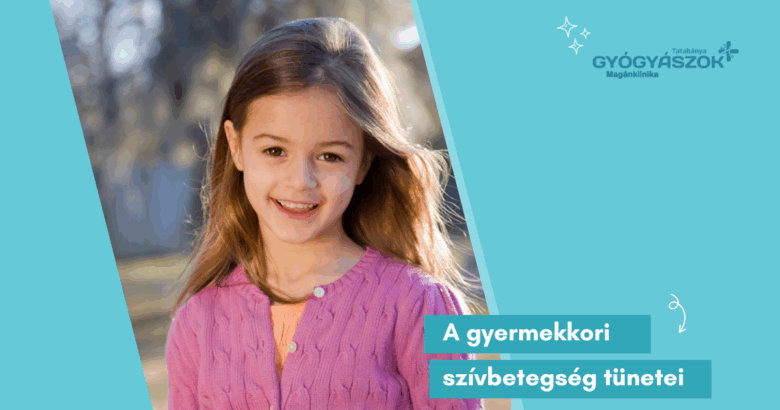 Ijesztő, de jó eséllyel gyógyítható – a gyermekkori szívbetegség
