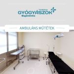 Ambuláns műtétek Tatabányán a Gyógyászok Magánklinikán